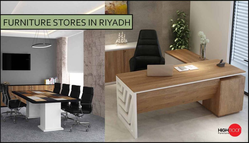 Furniture stores in riyadh- Highmoon Office Furniture