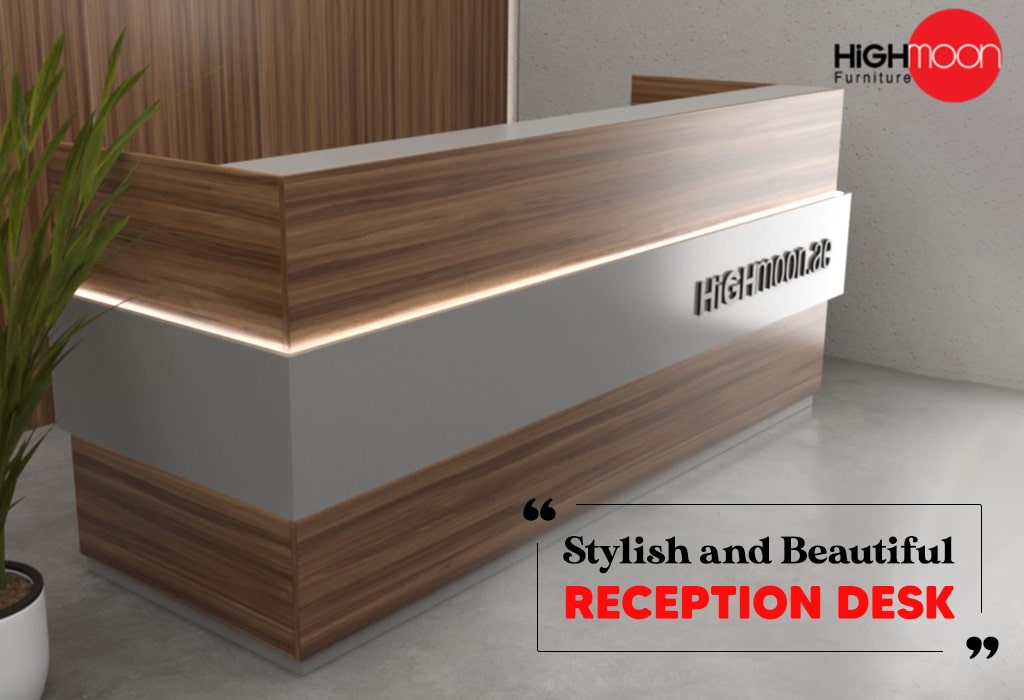 Why Should the Reception Desk be Stylish and Beautiful